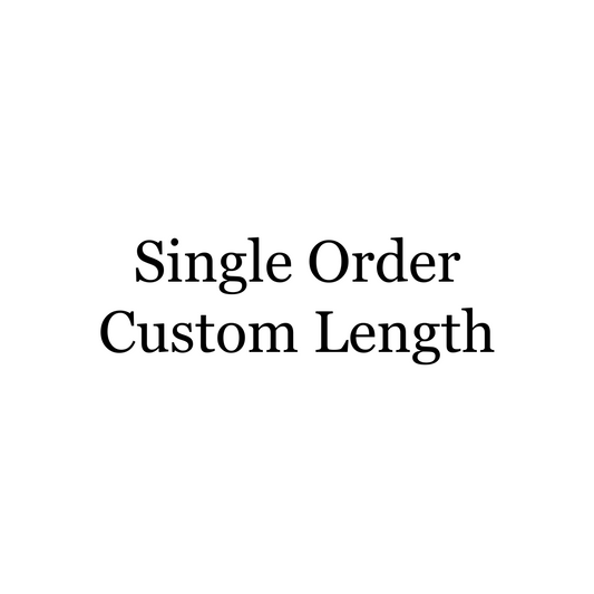Single Order Custom Length - The Courthouse Collection